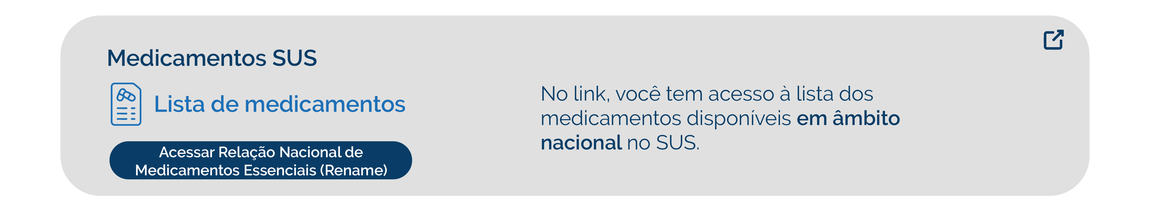.No link, você tem acesso à lista dos medicamentos disponíveis em âmbito nacional no SUS.