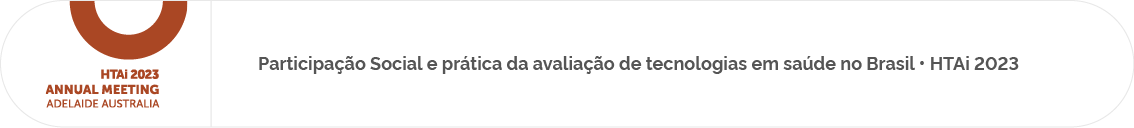 Participação social e prática da avaliação de tecnologias em saúde no Brasil foram temas levados pelo DGITS ao HTAi 2023