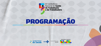 Confira a programação completa da 5ª Conferência Nacional de Saúde do Trabalhador e da Trabalhadora