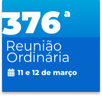 376ª Reunião Ordinária 11 e 12 de março