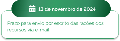 13 de novembro - Prazo para envio por escrito das razões dos recursos via e-mail