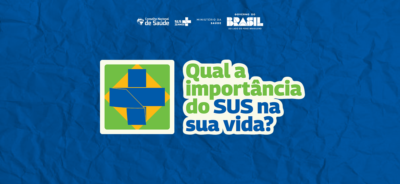 Campanha “A Importância do SUS na Sua Vida” é lançada no Seminário dos 35 anos da Lei nº 8.142/1990