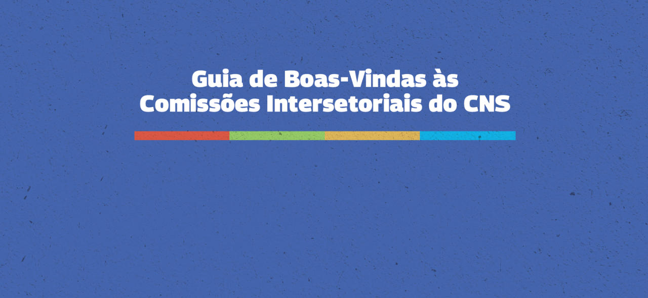 Conselho Nacional de Saúde lança Guia das Comissões Intersetorias da instituição