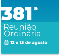 381ª Reunião Ordinária 12 e 13 de agosto