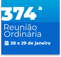374ª Reunião Ordinária 28 e 29 de janeiro