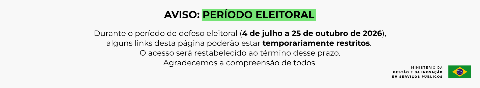 banner com aviso: Durante o defeso eleitoral, alguns links desta página poderão estar restritos