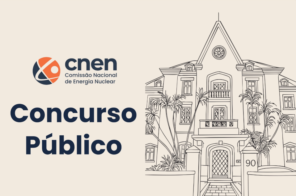 Saiu nova lista de nomeações do concurso da CNEN