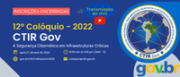 12ª Colóquio CTIR Gov - 2022 - INSCRIÇÕES ENCERRADAS