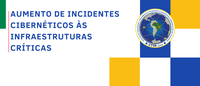 Aumento de Incidentes Cibernéticos em Infraestruturas Críticas