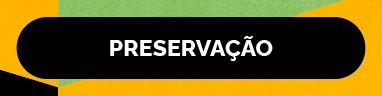 PRESERVAÇÃO