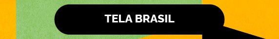 TELA BRASIL