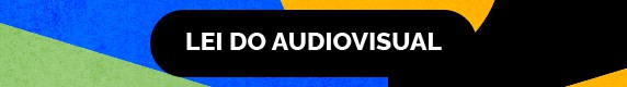 LEI DO AUDIOVISUAL
