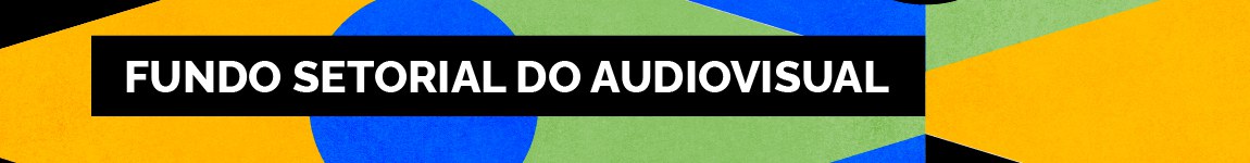 FUNDO SETORIAL DO AUDIOVISUAL