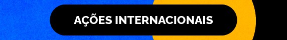 AÇÕES INTERNACIONAIS