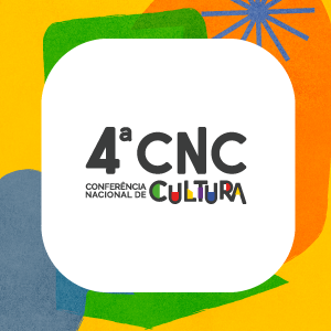 4ª CONFERÊNCA NACIONAL DE CULTURA