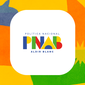 POLÍTICA NACIONAL ALDIR BLANC DE FOMENTO À CULTURA