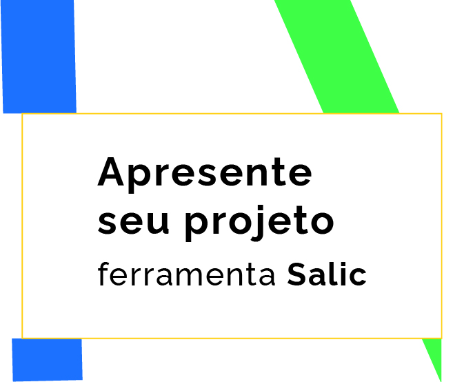 APRESENTE SEU PROJETO - FERRAMENTA SALIC