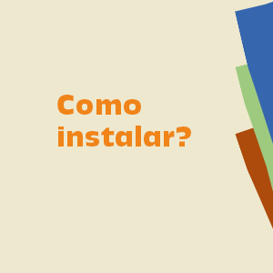 COMO INSTALAR?