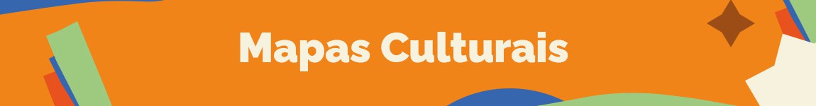 MAPAS CULTURAIS