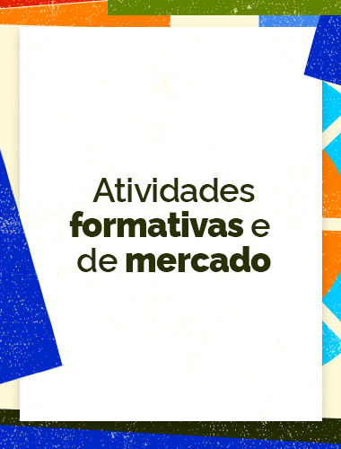 ATIVIDADES FORMATIVAS E DE MERCADO