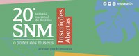 Abertas as inscrições para a 20ª Semana Nacional de Museus