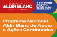 Ações Continuadas: programa da Funarte amplia sua escala por meio da Política Nacional Aldir Blanc