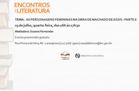 Casa da Leitura promove segundo encontro literário sobre as personagens femininas de Machado de Assis