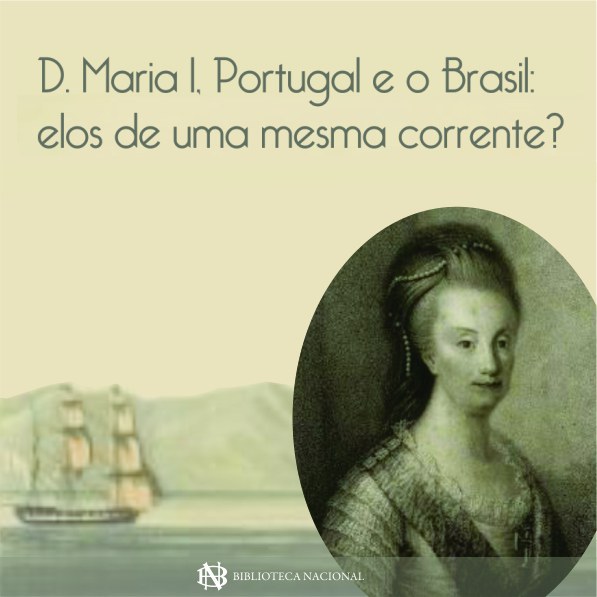 D. Maria I Portugal e o Brasil elos de uma mesma corrente.jpeg