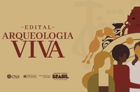 Divulgado resultado preliminar do Edital Arqueologia Viva