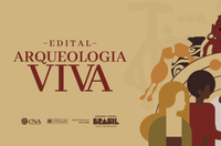Edital Arqueologia Viva tem suas inscrições prorrogadas