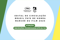 Edital Brasil País de Honra - Marché du Film: inscrições prorrogadas até 20 de março