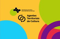 Estão abertas as inscrições para cinco editais de seleção de Agentes Territoriais de Cultura