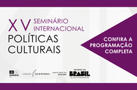 Fundação Casa de Rui Barbosa divulga programação completa do XV Seminário Internacional de Políticas Culturais