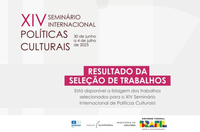 Fundação Casa de Rui Barbosa divulga resultado dos trabalhos selecionados para o XIV Seminário Internacional de Políticas Culturais