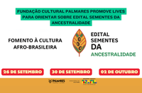 Fundação Cultural Palmares promove lives para orientar sobre edital Sementes da Ancestralidade