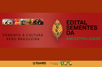 Fundação Palmares lança edital “Sementes da Ancestralidade”