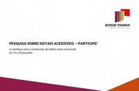 Ibram realiza pesquisa sobre formatos acessíveis em editais de fomento à cultura