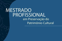 Iphan abre inscrições para Mestrado Profissional com bolsas de R$ 2,1 mil