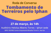 Iphan realiza mesa-redonda sobre a preservação de terreiros e bens culturais de matriz africana