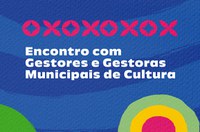 MinC anuncia programação de evento com gestores e gestoras municipais de cultura