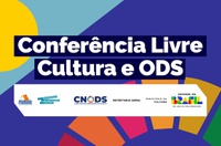 MinC promove Conferência Livre sobre Cultura e Objetivos de Desenvolvimento Sustentável