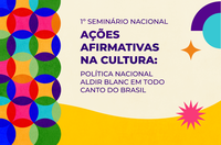MinC promove em São Paulo Seminário sobre ações afirmativas na cultura
