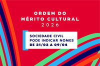 Ordem do Mérito Cultural 2026: sociedade civil pode indicar nomes de 31/03 a 09/04