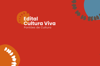 Publicado resultado preliminar da etapa de habilitação do Edital de Fomento a Pontões de Cultura
