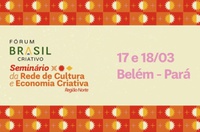 Região Norte e Seminário da Rede de Cultura e Economia Criativa reúnem gestores, pesquisadores e agentes culturais para debater políticas para o setor