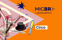 Setor Circense projeta novas conexões no MICBR+Ibero-América 2025