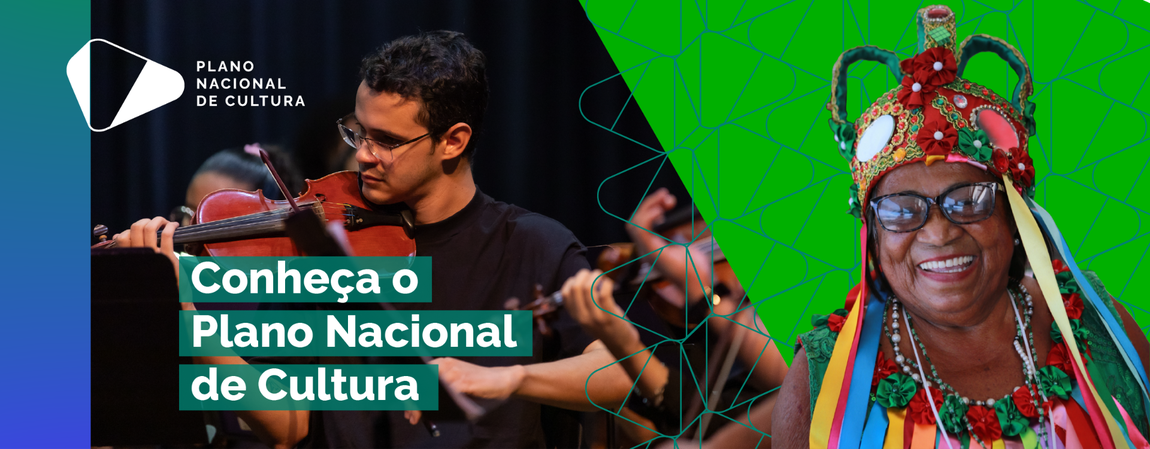 CONHEÇA O PLANO NACIONAL DE CULTURA