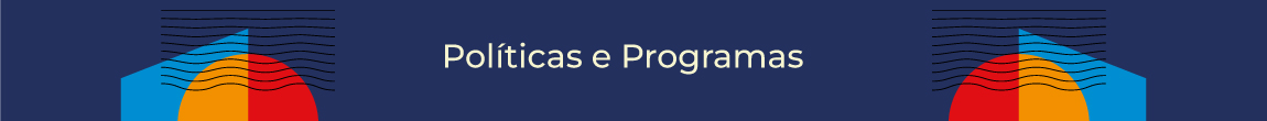 POLÍTICAS E PROGRAMAS