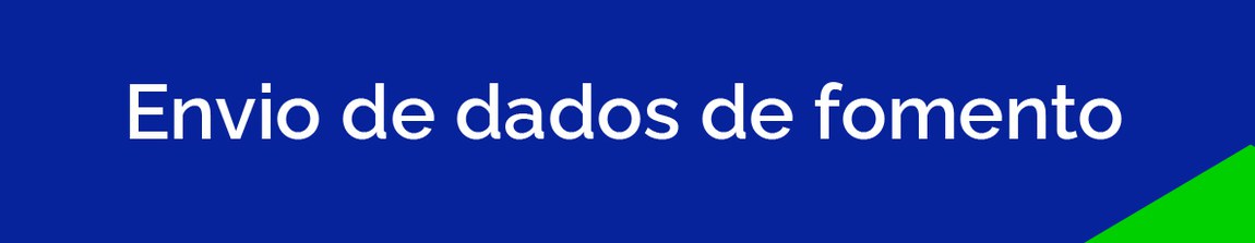 ENVIO DE DADOS DE FOMENTO