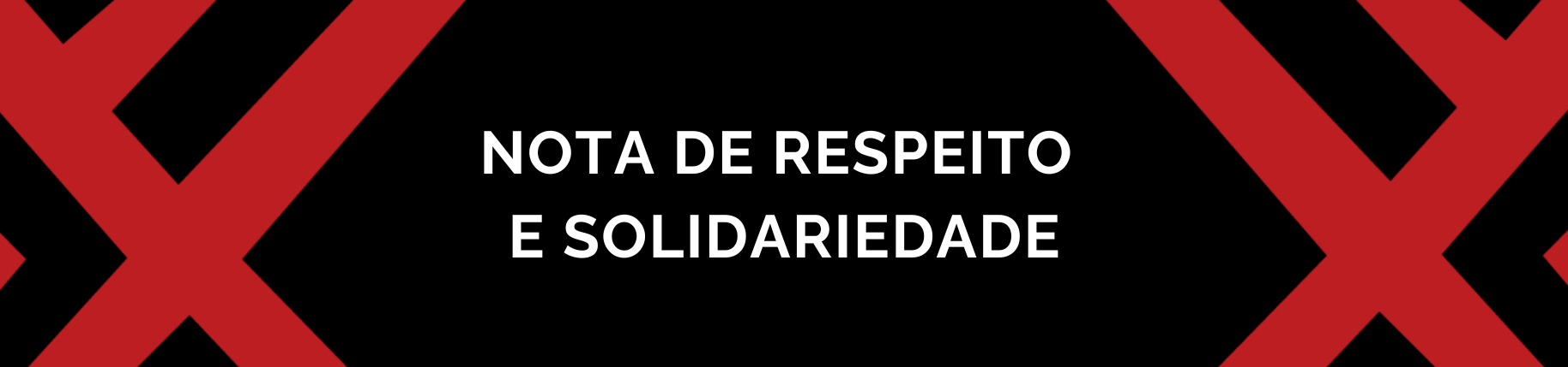Nota de Respeito e Solidariedade